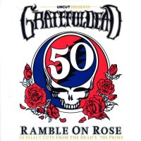 Grateful Dead - Ramble On Rose (10 Select Cuts From The Dead\'s \'70s Prime) (2015)