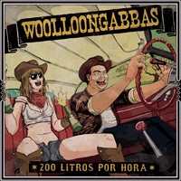 Woolloongabbas - 200 Litros Por Hora (2014)