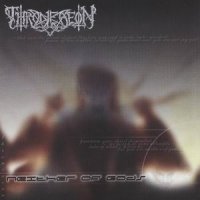 Throneaeon - Neither Of Gods (2001)