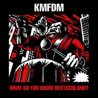 KMFDM - What Do You Know, Deutschland? (1986)