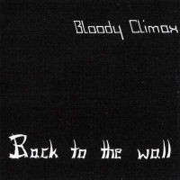 Bloody Climax - Back to the Wall (1985)