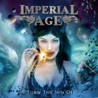 Imperial Age - Turn the Sun Off! (2012)  Lossless