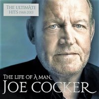 Joe Cocker - The Life of a Man : The Ultimate Hits 1968-2013 (2015)