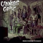 Cannabis Corpse - From Wisdom To Baked (2014)