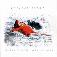 Goethes Erben - Nicht Bleibt Wie Es War / Glasgarten [Single] (2001)