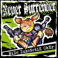 Never Surrender - Bide Zuzenetik Oker (2012)