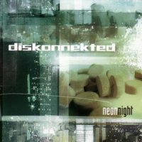 Diskonnekted - Neon Night (2005)