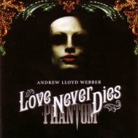 Andrew Lloyd Webber - Love Never Dies 2CD (2010)  Lossless