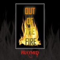 Fraymed - Out Of The Fire (2016)