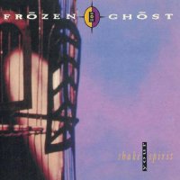 Frozen Ghost - Shake Your Spirit (1992)