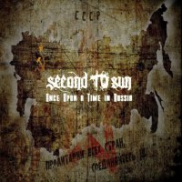 Second To Sun - Once Upon A Time In Russia (2013)