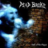 Dead Broke - Path of the Plague (2007)