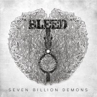 Bleed - Seven Billion Demons (2014)