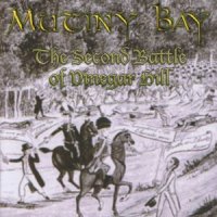 Mutiny Bay - The Second Battle Of Vinegar Hill (2011)