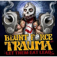 Blunt Force Trauma - Let Them Eat Lead (2012)