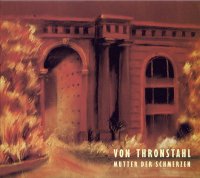 Von Thronstahl - Mutter Der Schmerzen (2006)