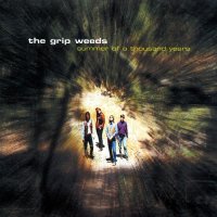 The Grip Weeds - Summer Of A Thousand Years (2001)