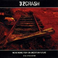 32Crash - Weird News From an Uncertain Future (2CD) (2007)