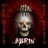 Abrin - The World Of Evil (2014)