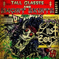 Lust Boys - Tall Glasses And Short Skirts (2012)