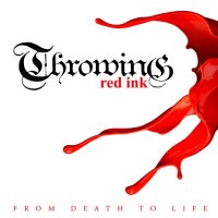 Throwing Red Ink - From Death To Life (2015)