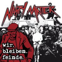 Nasty Matter - Wir. Bleiben. Feinde (2017)