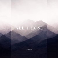 All I Lost - Home (2015)