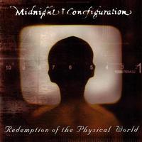 Midnight Configuration - Redemption Of The Physical World (2001)