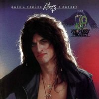 The Joe Perry Project - Once A Rocker, Always A Rocker (1983)