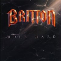 Britton - Rock Hard (Remastered 2009) (1988)