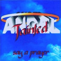 Tainted Angel - Say A Prayer (1993)