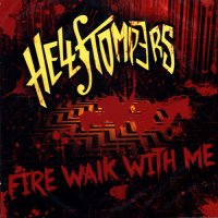 Hellstompers - Fire Walk With Me (2014)