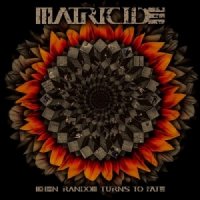 Matricide - When Random Turns To Fate (2013)