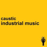 Caustic - Industrial Music (2015)