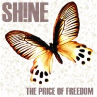 Shine - The Price Of Freedom (2008)