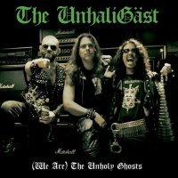 The UnhaliGäst - (We Are) The Unholy Ghosts (2014)