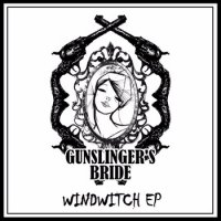 Gunslinger\'s Bride - Windwitch (2014)