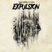 Expulsion - Nightmare Future [EP] (2017)