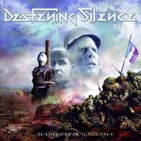 Deafening Silence - Scapegoat Of Ignorance (2014)