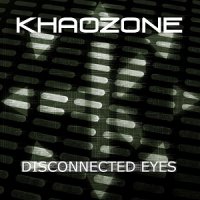 Khaozone - Disconnected Eyes (2011)