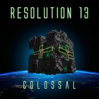 Resolution 13 - Colossal (2015)