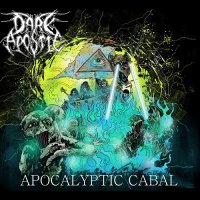Dark Apostle - Apocalyptic Cabal (2016)