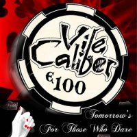 Vile Caliber - Tomorrow\'s For Those Who Dare (2015)