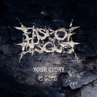 Ease Of Disgust - Your Glory Is Dead (2015)