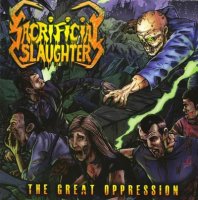 Sacrificial Slaughter - The Great Oppression (2013)