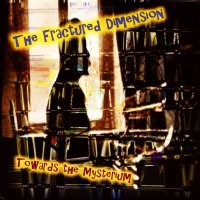 The Fractured Dimension - Towards The Mysterium (2008)