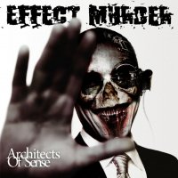 Effect Murder - Architects of Sense (2010)