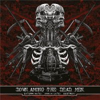 Down Among The Dead Men - Exterminate! Annihilate! Destroy! (2015)