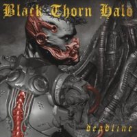 Black Thorn Halo - Deadline (2016)