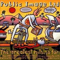 Public Image Ltd. (Public Image Limited / PiL) - The Greatest Hits, So Far (1990)